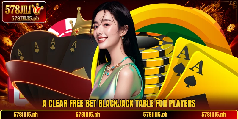 A clear free bet blackjack table for players