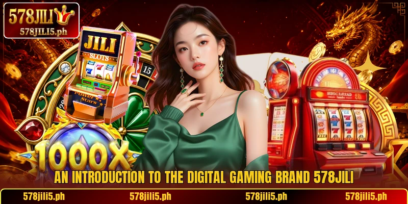 An introduction to the digital gaming brand 578JILI