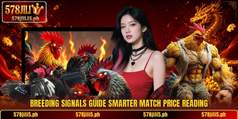 Breeding signals guide smarter match price reading