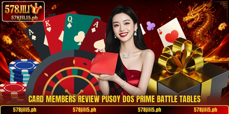 Card members review Pusoy Dos Prime Battle tables