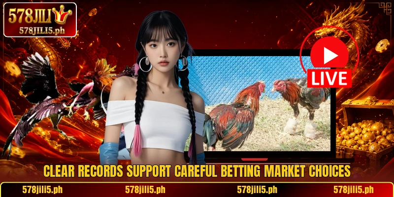Clear records support careful betting market choices