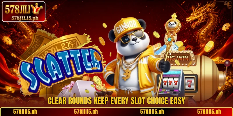 Clear rounds keep every slot choice easy