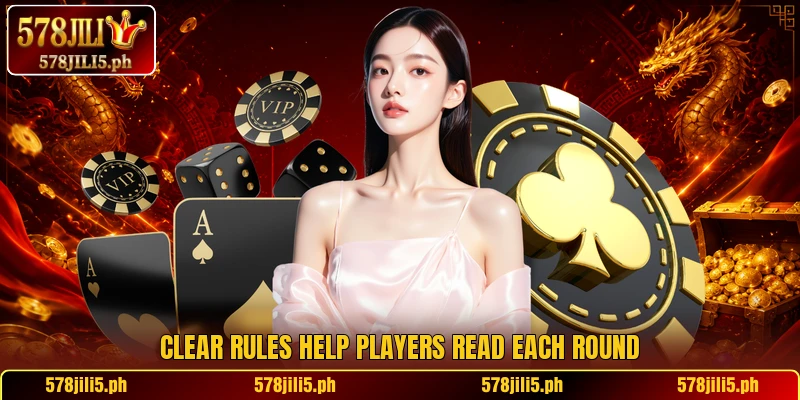 Clear rules help players read each round