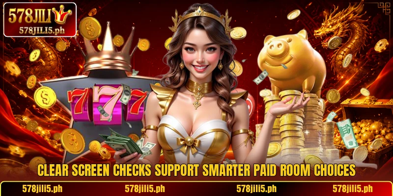 Clear screen checks support smarter paid room choices