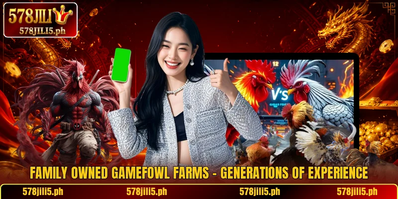 Family Owned Gamefowl Farms – Generations Of Experience