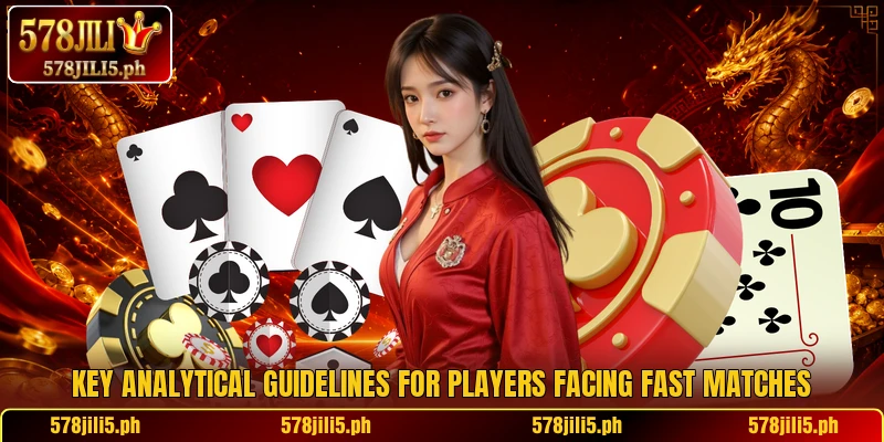 Key analytical guidelines for players facing fast matches
