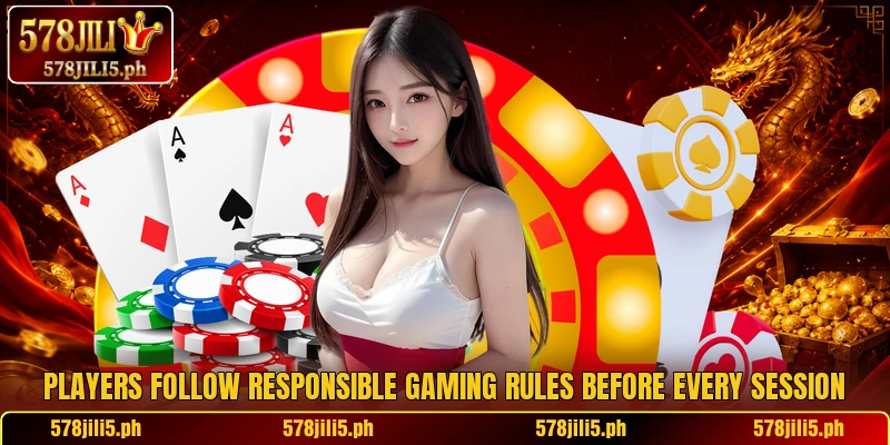 Players follow responsible gaming rules before every session Players follow responsible gaming rules before every session