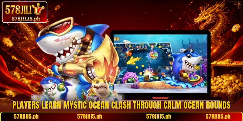 Players learn Mystic Ocean Clash through calm ocean rounds