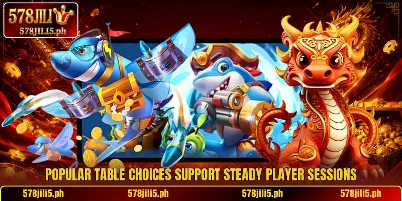 Popular table choices support steady player sessions
