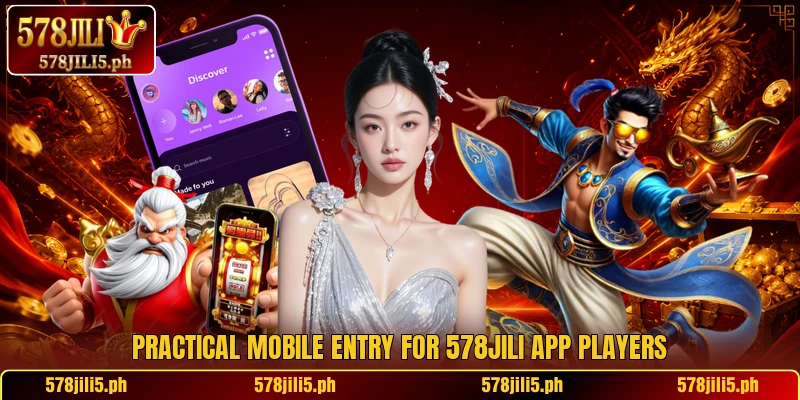 Practical mobile entry for 578JILI app players