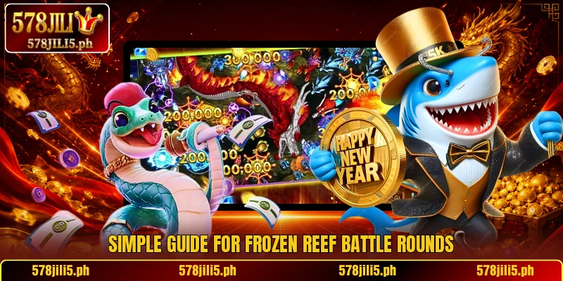 Simple guide for Frozen Reef Battle rounds Simple guide for Frozen Reef Battle rounds