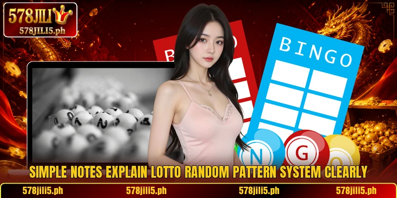 Simple notes explain Lotto Random Pattern System clearly