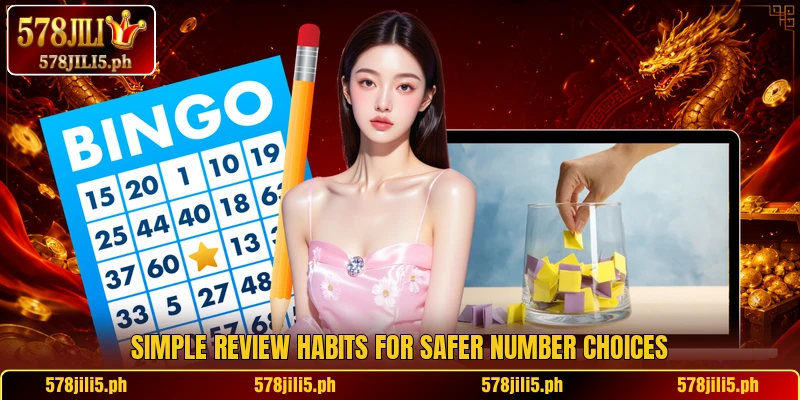 Simple review habits for safer number choices