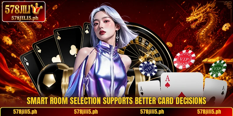 Smart room selection supports better card decisions